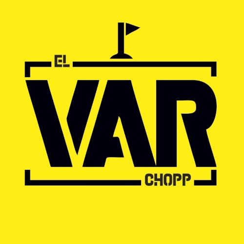 EL VAR CHOPP