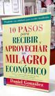 10 pasos para recibir y aprovechar un milagro económico 