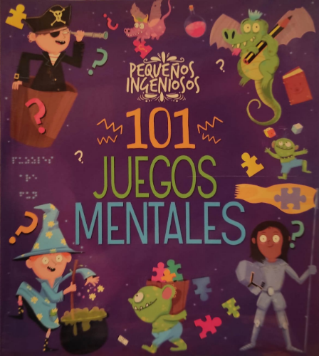 101 JUEGOS MENTALES/ PEQUEÑOS INGENIOSOS