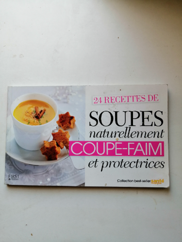 24 Recettes de Soupes Naturellement coupe-faim et protectrices