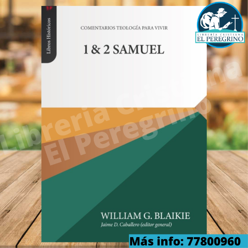 1 & 2 Samuel - William G. Blaikie (Teologia para Vivir)