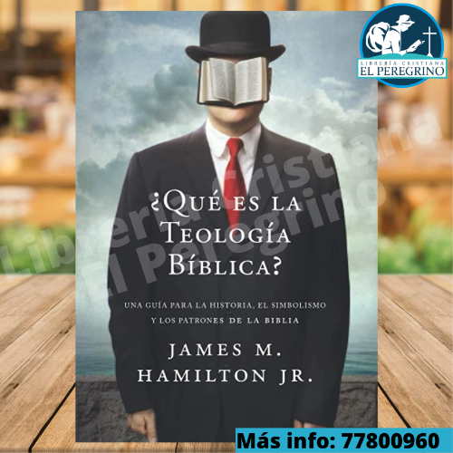 ¿Que es la Teologia Biblica? - James Hamilton