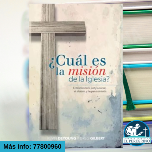 ¿Cuál es la misión de la iglesia? - Kevin DeYoung