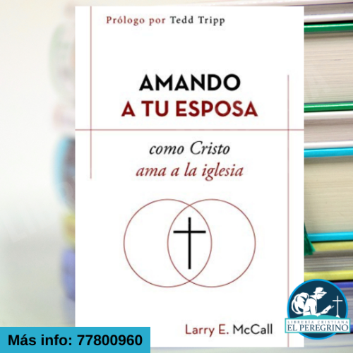 Amando A Tu Esposa Como Cristo Ama A La Iglesia - L. Mccall