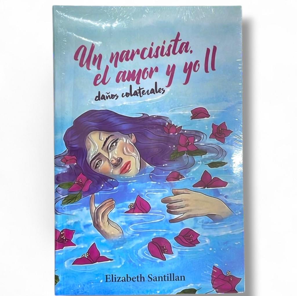 "Un narcisista, el amor y yo II: Daños Colaterales