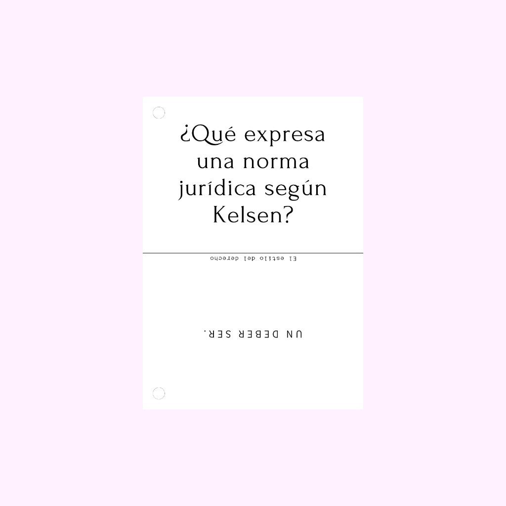 Flashcards de norma jurídica como "deber ser" según Kelsen