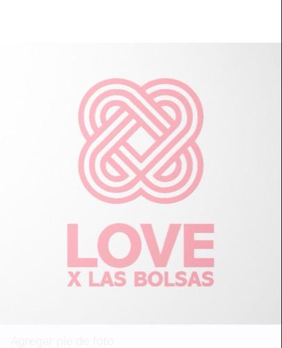 Love por las bolsas