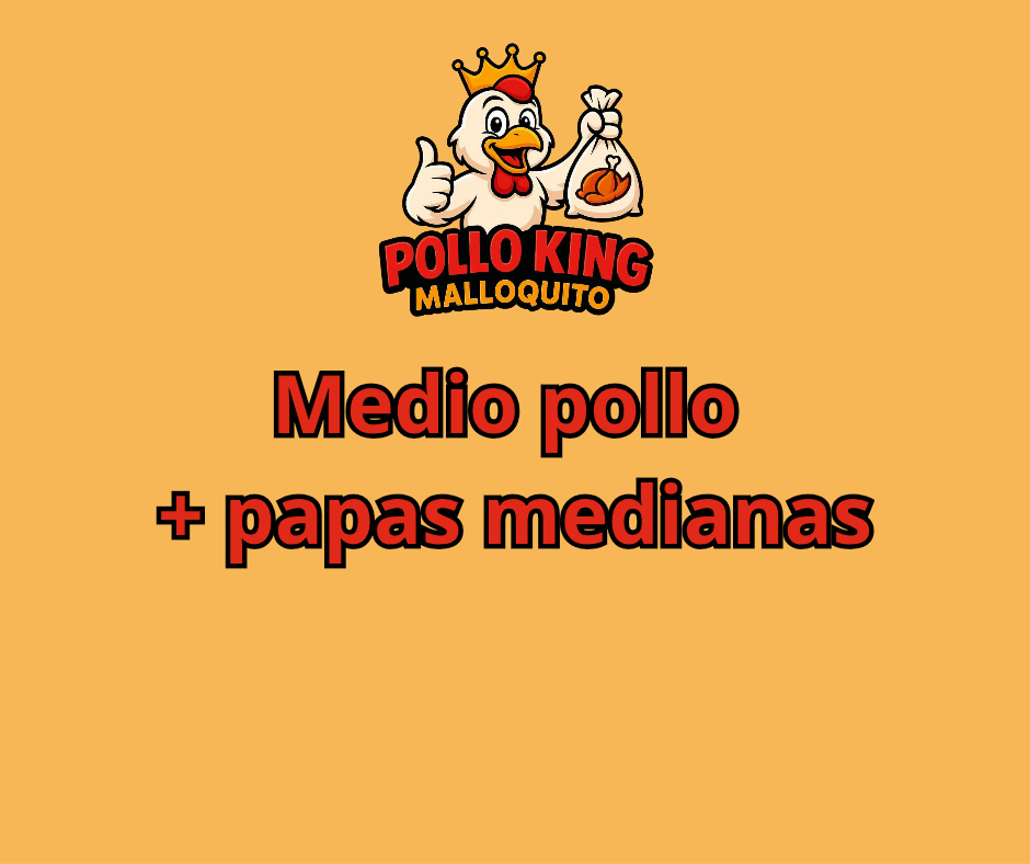 Medio pollo + Papas medianas