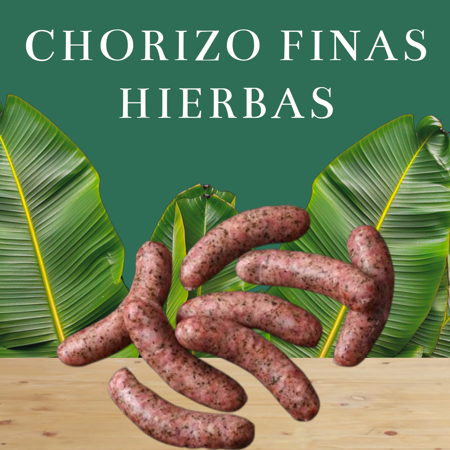 Chorizo Finas Hierbas x 1/4 kilo