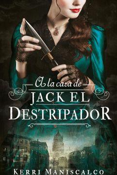A la Caza de Jack el Destripador

Kerri Maniscalco