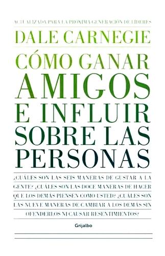 Cómo Ganar Amigos e Influir Sobre las Personas