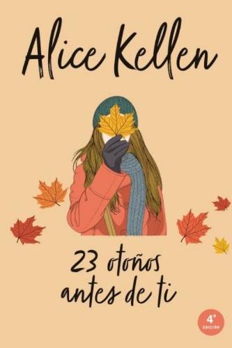 23 OTOÑOS ANTES DE TI
CHICA MÁS DULCE, LA
ALICE KELLEN