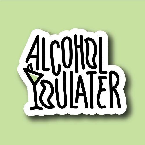 Alcohol you later - C10