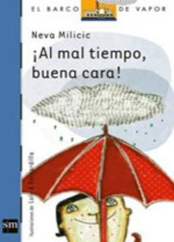 Al mal tiempo buena cara