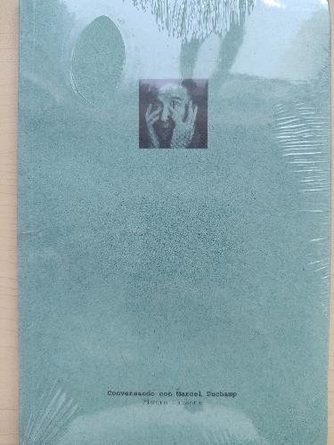Conversando con Marcel Duchamp - Pierre Cabanne