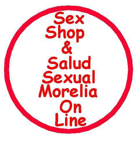 Sex Shop & Salud Sexual Morelia On Line 