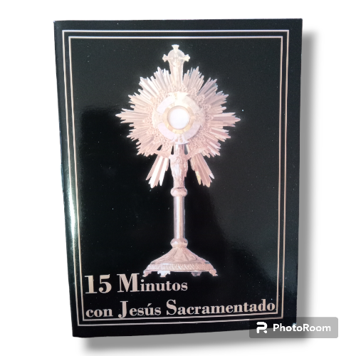 15 minutos con Jesús sacramento 