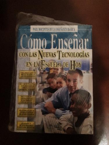 Cómo Enseñar con las Nuevas Tecnologías en la Escuela de Hoy