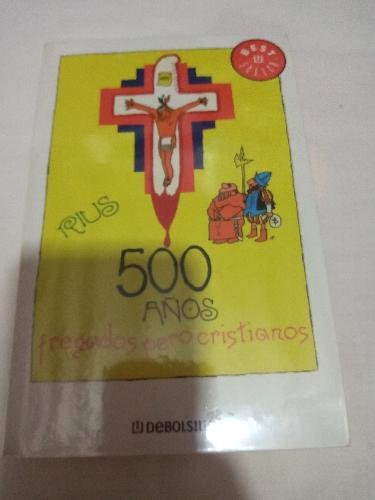 500 años fregados pero cristianos