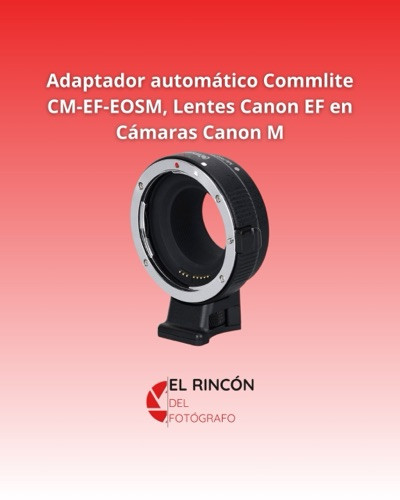 Imagen 1 de Adaptador automático Commlite CM-EF-EOSM, Lentes Canon EF en Cámaras Canon M