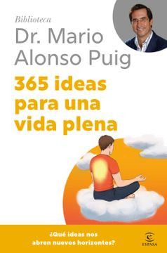Imagen 1 de 365 ideas para una vida plena

Puig, Mario Alonso