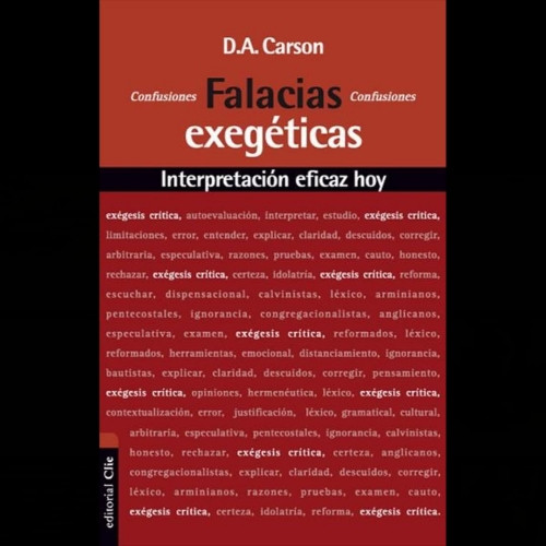 Imagen 1 de  Falacias Exegéticas. Interpretación Eficaz Hoy. D.A. Carson. LBIC