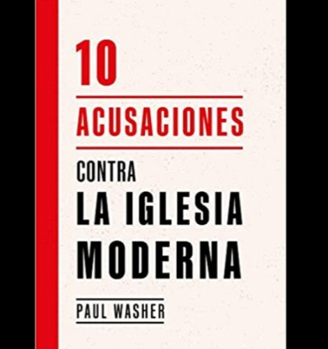 Imagen 1 de 10 Acusaciones Contra la Iglesia Moderna. Paul Washer. Bolsillo. LMAC