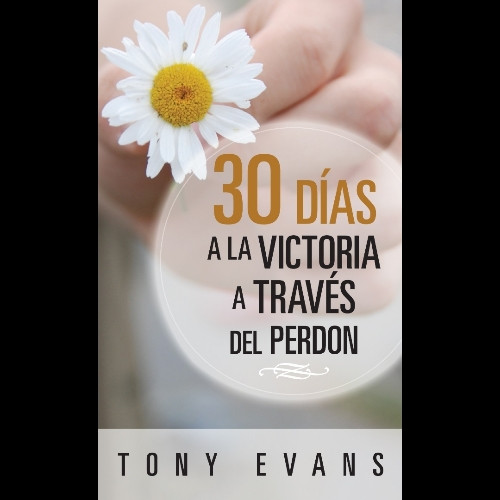 Imagen 1 de 30 Días Hacia la Victoria a Través del Perdón. Tony Evans. Bolsillo. LMAC